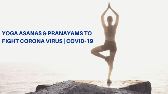 Yoga Asanas & Pranayams to fight Corona Virus | COVID-19