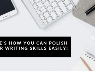 Here’s-how-you-can-polish-your-writing-skills-easily