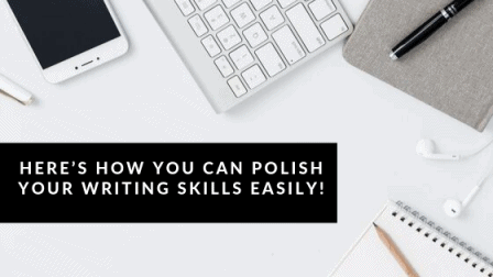 Here’s-how-you-can-polish-your-writing-skills-easily